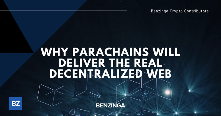 Why Parachains Will Deliver The Real Decentralized Web