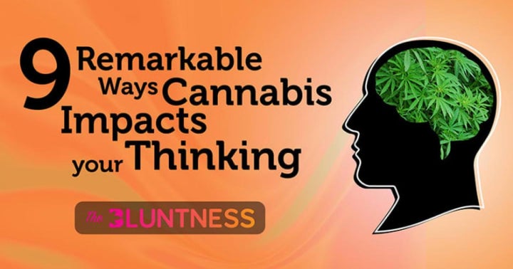 9 Remarkable Ways Cannabis Impacts Your Thinking