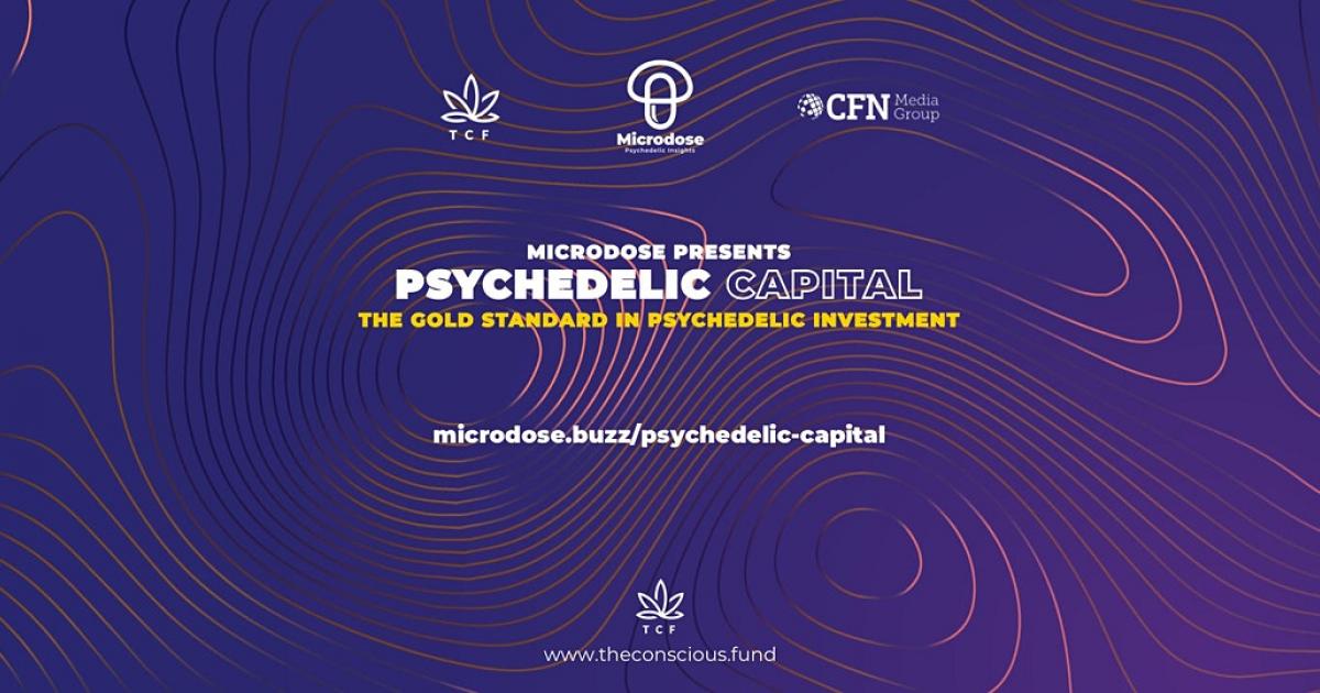 Microdose Presents Psychedelic Capital: A Virtual Investment Conference Highlighting Prominent Industry Players